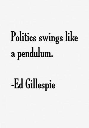Ed Gillespie Quotes & Sayings