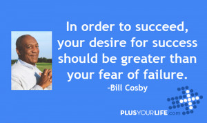 In Order to Succeed Your Desire for Success