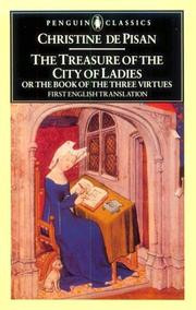 The treasure of the city of ladies, or, The book of the three virtues