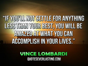 You Not Settle For Anything Less Than Your Best Will