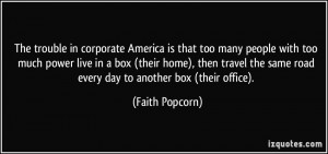 in corporate America is that too many people with too much power ...