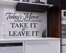 Todays Menu Has Two Choices text Vi nyl Wall Quote Kitchen Wall Sign ...