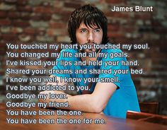 ... how we used to be. - goodbye my lover, goodbye my friend - James Blunt