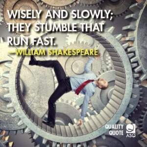ASQ Quote: Wisely and Slowly