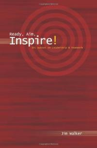 Ready, Aim, Inspire!: 101 Quotes on Leadership & Teamwork (P... Cover ...