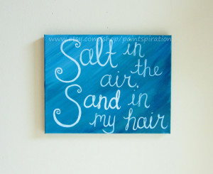 Painted Canvas Quotes Salt in the Air, Sand in my Hair - Beach Sayings ...
