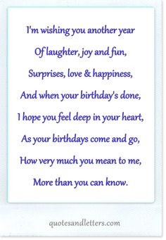 wishing you another year Of laughter, joy and fun, Surprises, love ...