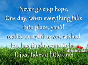 ... into place, you’ll realize everything you wished for, has finally