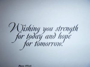 ... strength for today and hope for tomorrow sympathy quote jpg strength