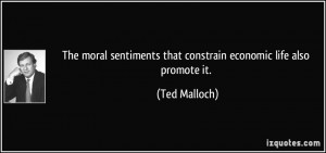 The moral sentiments that constrain economic life also promote it ...