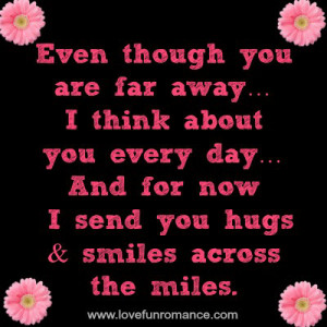 ... every day… And for now I send you hugs & smiles across the miles