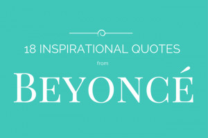 18 Inspirational Quotes from Beyoncé