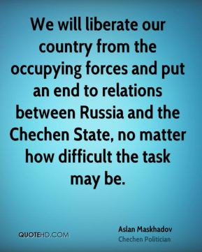 Aslan Maskhadov - We will liberate our country from the occupying ...