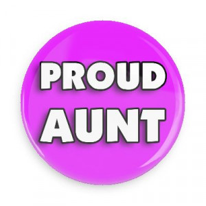 Proud Aunt Sayings Nothing proud aunt family home