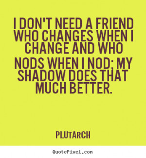 quotes about friendships changing How to design picture quotes