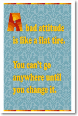 Bad Attitude is Like a Flat Tire - NEW Classroom Motivational Poster