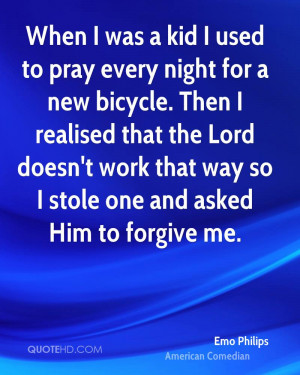 night for a new bicycle. Then I realised that the Lord doesn't work ...
