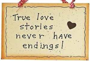 True love stories never have endings anniversary quote