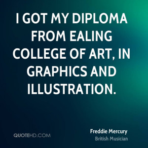 got my diploma from Ealing College of Art, in graphics and ...
