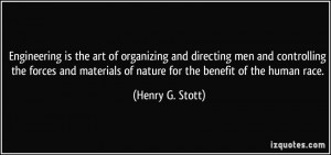 ... of nature for the benefit of the human race. - Henry G. Stott