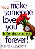 How to Make Someone Love You Forever in 90 Minutes or Less