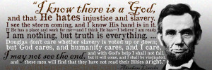 know there is a God, and that He hates injustice and slavery ...