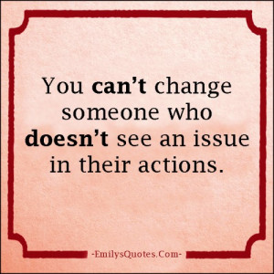 EmilysQuotes.Com - change, issue, actions, mistake, people, unknown