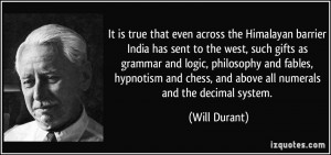 true that even across the Himalayan barrier India has sent to the west ...