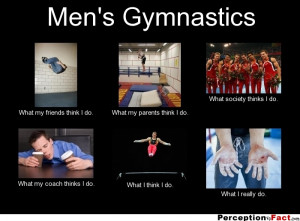 frabz-Mens-Gymnastics-What-my-friends-think-I-do-What-my-parents-think ...