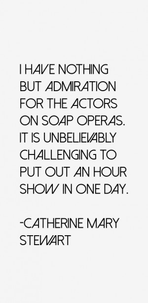 Catherine Mary Stewart Quotes