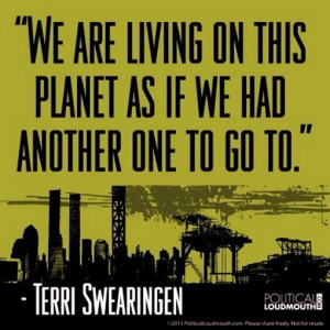 Environmental quotes, wise, sayings, deep, terri swearingen