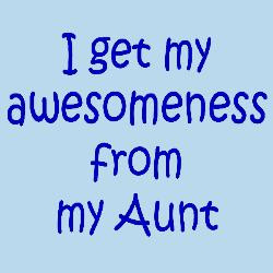 get_my_awesomeness_from_my_aunt_body_suit.jpg?height=250&width=250 ...