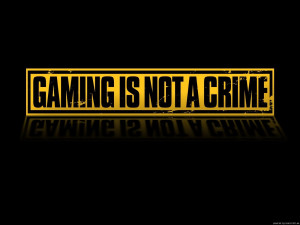 View Gaming Is not a Crime in full screen