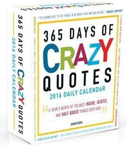 Details about NEW 365 Days of Crazy Quotes 2016 Calendar by Adams ...