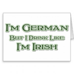 German But I Drink Like I'm Irish Cards