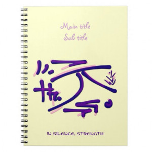 Eastern Pictogram, Strength, Silence wise sayings Spiral Note Books