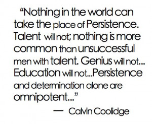 ... alone are omnipotent... Calvin Coolidge - #persistence #quote