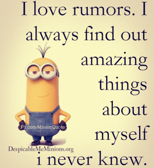 Funny Minion Quotes I love rumors
