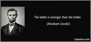 http://izquotes.com/quotes-pictures/quote-the-ballot-is-stronger-than ...