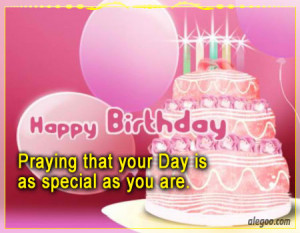 ... Praying That Your Day Is As Special As You Are - Birthday Quote