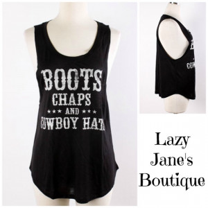 Southern Sayings Boots Chaps and Cowboy Hats Tank