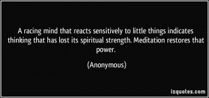 ... its spiritual strength. Meditation restores that power. - Anonymous