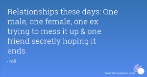 Relationships these days: One male, one female, one ex trying to mess ...
