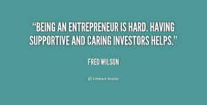 Being an entrepreneur is hard. Having supportive and caring investors ...