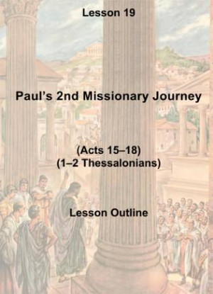 ... Paul's 2nd Mission and First Epistles (Acts 15-18; 1 & 2 Thessalonians