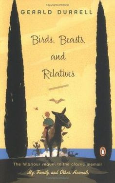 Gerald Durrell | Birds, Beasts, and Relatives More