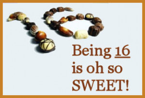 Sweet 16 Quotes, Sayings, and Greetings
