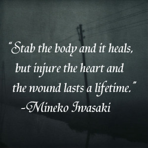stab the body and it heals but injure the heart and the wound lasts a ...