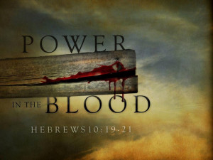 The BLOOD OF JESUS - cleanses, heals, sets free, protects, cries mercy ...