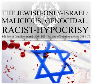 ... -news/the-jewish-israel-malicious-genocidal-racist-hypocrisy.html